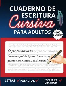 Cuaderno de Escritura Cursiva Para Adultos: Mejorar la caligrafía en Letra Cursiva con Letras, Palabras Y Frases de Gratitud (Spanish Editi