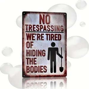 No Trespassing Humorous Metal Sign With Dark Comedy For Home Bar Or Man Cave Decor