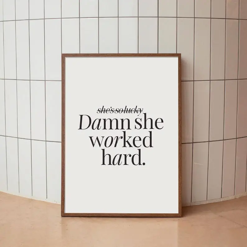 Artistic Eco-Friendly Affirmation Text Print - "Damn She Worked Hard" Feminist Motivational Printable Photo Paper Wall Art, Empowered Women's Decor for Home, Office, Kid Room Decoration Items Ornaments