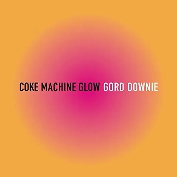 Gord Downie - Coke Machine Glow  [COMPACT DISC - CD] Reissue