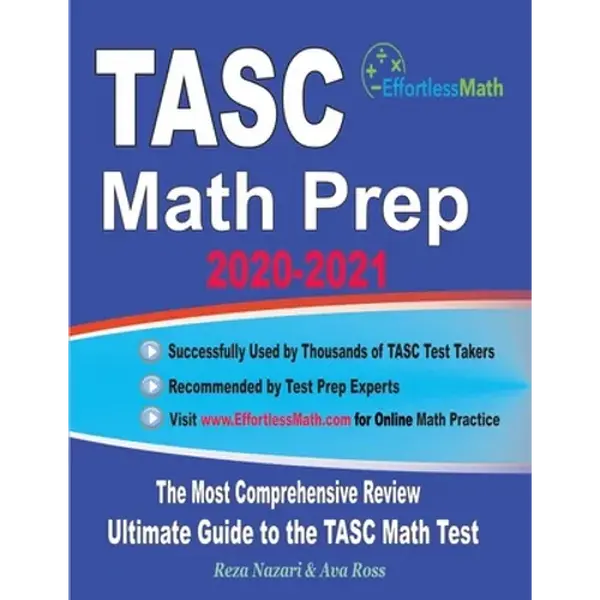 TASC Math Prep 2020-2021: The Most Comprehensive Review and Ultimate Guide to the TASC Math Test - Paperback
