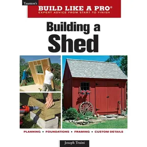USED-Building a Shed (Taunton's Build Like a Pro) by Joseph Truini (Paperback)