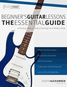 USED-Beginner's Guitar Lessons: The Essential Guide: The Quickest Way to Learn to Play by Alexander, Joseph (Paperback)