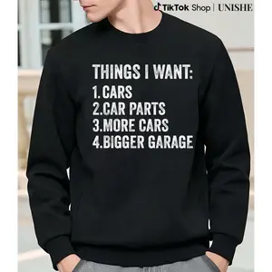 Car Guys Funny Sweatshirt – 100% Things I Want Car Parts and Garage Design