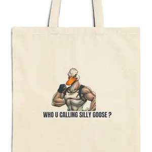 Who U Calling Silly Goose? tote bag, Silly Goose, funny bag design, gift for friends, cute tote bag, got too silly,Animal lovers bag