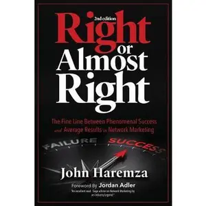 USED-Right or Almost Right: The Fine Line Between Phenomenal Success and Average Results in Network Marketing by Haremza, John (Paperback)