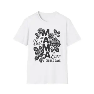 Mama Floral Tee — "Best Mama Ever on Bad Days" Mother's Day Gift