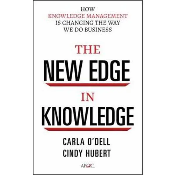 USED Book - The New Edge in Knowledge: How Knowledge Management Is Changing the Way We Do Business by O'Dell, Carla (Hardcover) - english