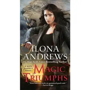Magic Triumphs -- Ilona Andrews, Paperback