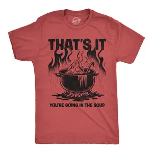 Mens Funny T Shirts Thats It Youre Going In The Soup Sarcastic Graphic Novelty Tee for Men Mens Funny T Shirts Cool Vintage Fashion T-Shirt Gift Classic Menswear Sarcastic Apparel for Men Funny Food Short Red - In