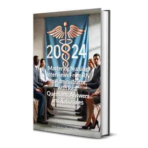 3 Book Bundle - Mastering Nursing Interviews from RN to Administrator with Real Questions Answers and Rationales