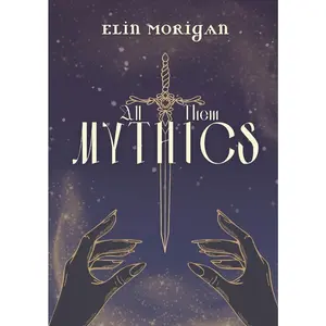 USED-All Them Mythics by Morigan, Elin (Paperback)