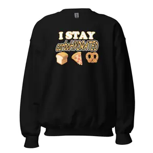 I STAY carboHYDRATED Unisex Sweatshirt Soft