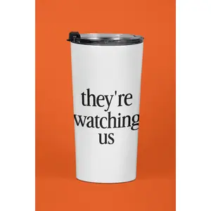 they're watching us White 22oz Tumbler | Deadfaced Co Stainless Travel Cup