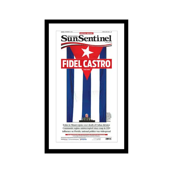 Sun Sentinel 11/27/2016 "Fidel Castro: 1926-2016" Special Section Front Page Poster - POSTER NO FRAME