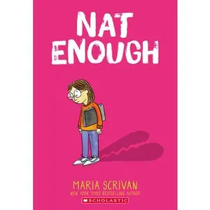 Nat Enough: A Graphic Novel (Nat Enough #1): Volume 1 -- Maria Scrivan, Paperback