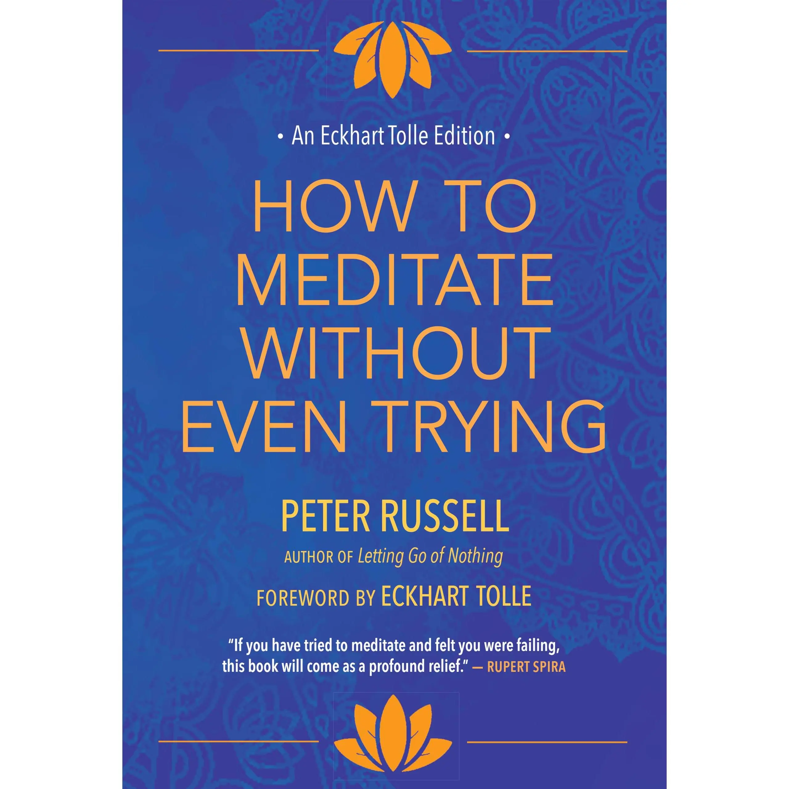 How to Meditate Without Even Trying -- Peter Russell - Hardcover