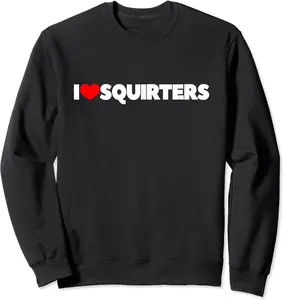 I Love (Heart) Squirters Sweatshirt | Unisex Crewneck Sweatshirt, Size S-3XL