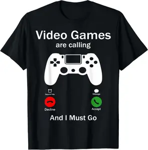 100% Cotton Video Games Are Calling And I Must Go Funny Console Gamer T-Shirt