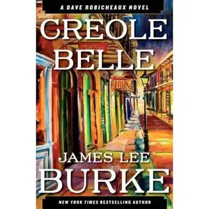 USED-Creole Belle: A Dave Robicheaux Novel by James Lee Burke (Hardcover)