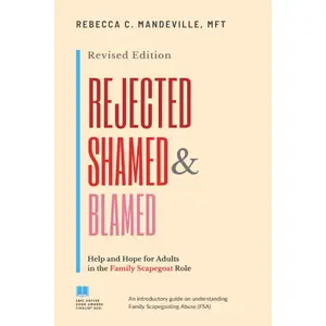 Rejected, Shamed, and Blamed: Help and Hope for Adults in the Family Scapegoat Role Paperback – September 28, 2020
