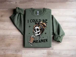 I Could Be Meaner Sweatshirt, Funny Meme Skeleton Mom Shirt, Adult Humor Gift, Sarcastic Women's Pullover, Trendy Sarcasm Skeleton Coffee Sweater - HARSIN