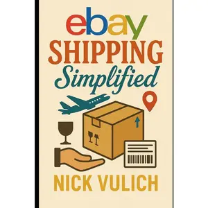 USED-eBay Shipping Simplified: How to Store, Package, and Ship the Items You Sell on eBay, Amazon, and Etsy by Vulich, Nick (Paperback)