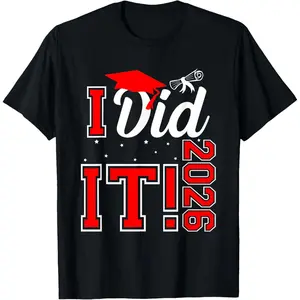 100% Cotton I Did It Graduation 2026 Graduate Class of 2026 Senior 26 T-Shirt