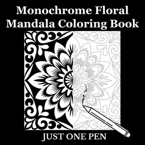 Monochrome Floral Mandala Coloring Book: 50 Relaxing Designs for Adults — One Pen Is All You Need — Mindful Relaxation and Stress Relief, Paperback