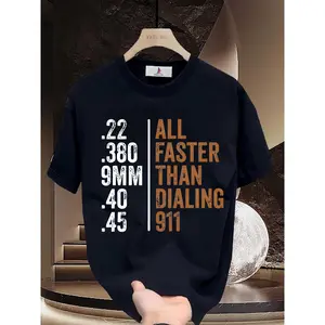 180g Men's Funny T-Shirt - ".22 .380 9MM .40 .45: All Faster Than Dialing 911" - Perfect Gift for Family, Work Teams & Everyday Wear, Ideal for Dad's Day & July 4th Celebrations