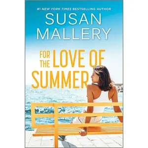For the Love of Summer: A Summer Beach Read by Susan Mallery [Paperback Book]