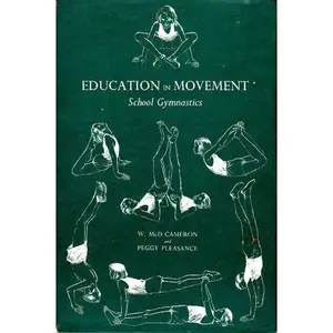 USED-Education in Movement: School Gymnastics by Cameron, W McD. & Pleasance, Peggy (Hardcover)