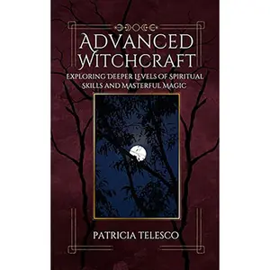 Advanced Witchcraft — Patricia Telesco Next-Level Magic Book
