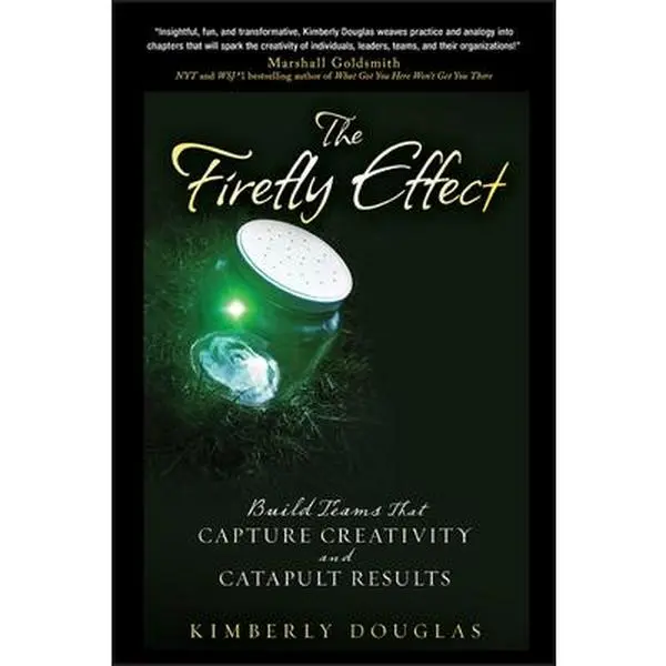 USED Book - The Firefly Effect: Build Teams That Capture Creativity and Catapult Results by Douglas, Kimberly (Hardcover) - english