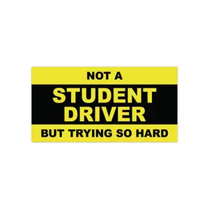 Not A Student Driver But Trying So Hard Funny Bumper Stickers