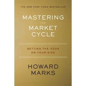 Mastering the Market Cycle: Getting the Odds on Your Side -- Howard Marks - Hardcover