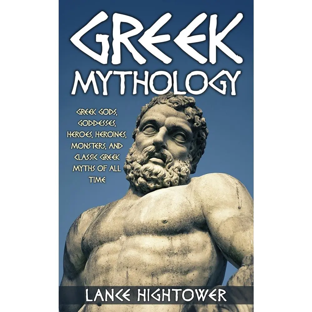 USED-Greek Mythology: Greek Gods, Goddesses, Heroes, Heroines, Monsters, And Classic Greek Myths Of All Time by Hightower, Lance (Paperback)
