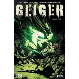 Geiger Volume 2: The Nuclear Knight -- Geoff Johns, Paperback