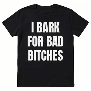 I Bark for Bad Bitches Shirt Viral Funny Tee for Men Delulu Dog Boy Gen Z Meme Humor Unhinged Simp Energy Graphic Cotton Oversized Fit Golf Gift Summer Wear