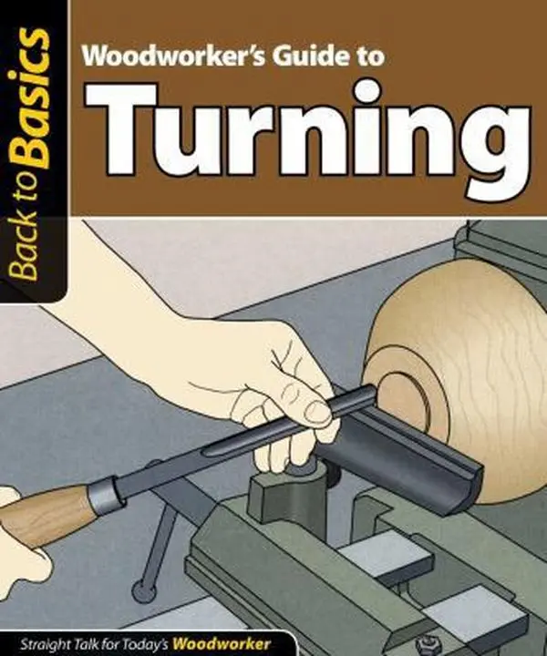 USED-Woodworker's Guide to Turning: Straight Talk for Today's Woodworker by Skills Institute Press (Paperback)