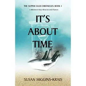 USED-It's About Time: A Bittersweet Story About Second Chances (The Supper Club Chronicles) by Susan Higgins-Krais (Paperback)