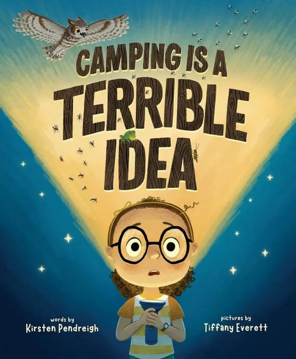 Camping Is a Terrible Idea by Kirsten Pendreigh (Hardcover)