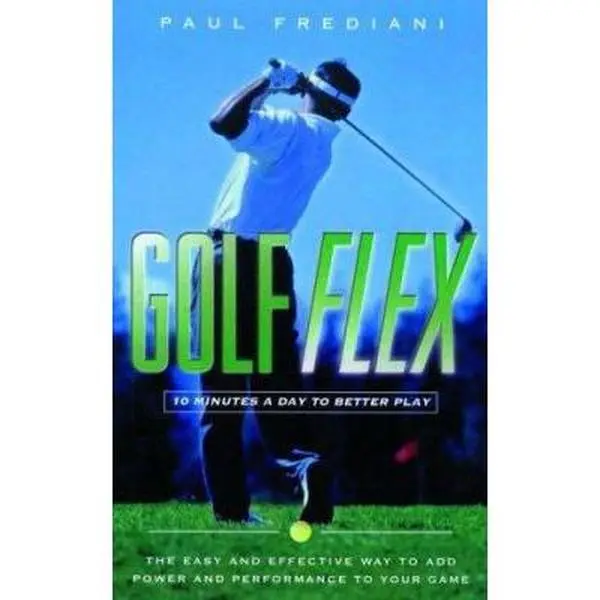 USED-Golf-Flex: 10 Minutes a Day to Better Play by Paul Frediani (Paperback)
