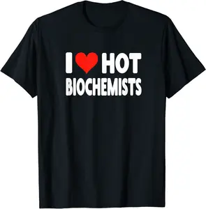 I Love Hot Biochemists Heart - Husband Wife Biochemistry T-Shirt - Phoebeumba Shop 53B0CFG55494