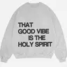 GOOD VIBE Christian Pullover Sweatshirt, Christian Sweatshirts, Jesus Pullover Sweater
