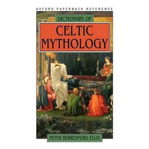 USED-Dictionary of Celtic Mythology by Ellis, Peter Berresford (Paperback)