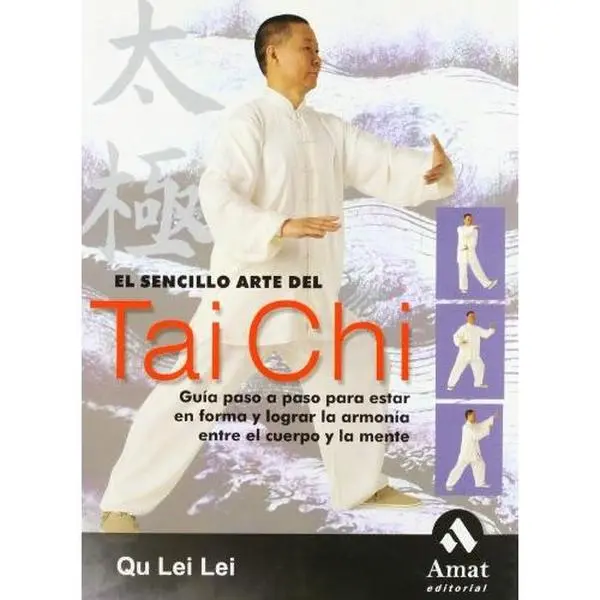 USED-El sencillo arte del Tai Chi: Guía paso a paso para estar en forma y lograr la armonía entre el cuerpo y la mente (Spanish Edition) by Qu Lei Lei (Paperback)