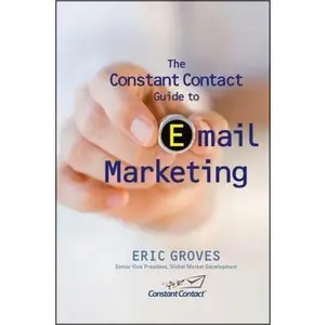 USED-The Constant Contact Guide to Email Marketing by Groves, Eric (Hardcover)
