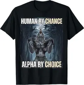 Ootd T Shirt 100% Cotton Human By Chance Alpha By Choice Cool Funny Alpha Wolf Meme T-Shirt casual crew neck cotton t-shirt Fashion Menswear