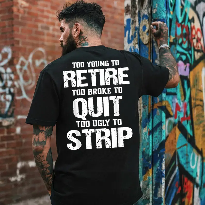 Too Young To Retire Too Broke To Quit Shirt – Funny Work Humor Graphic Tee for Men, Sarcastic Blue Collar Shirt